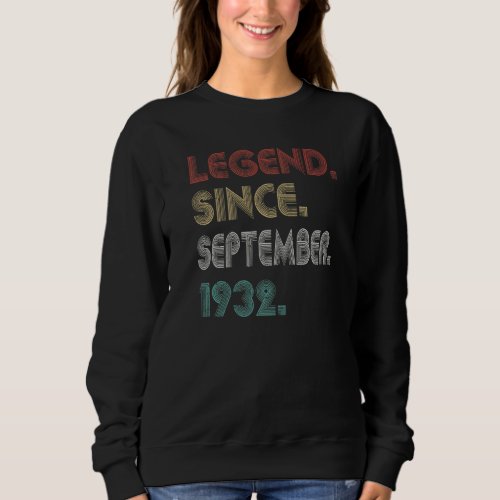 90 Years Old Vintage Legend Since September 1932 9 Sweatshirt