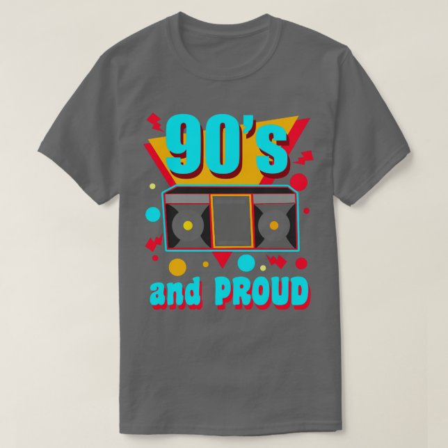 90s And Proud 1 T-Shirt (Design Front)