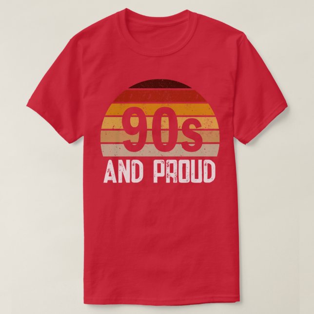 90s And Proud Retro T-Shirt (Design Front)