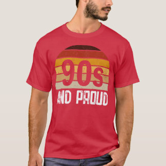 90s And Proud Retro T-Shirt