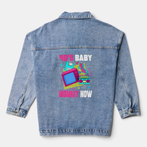 90s Baby Mommy Now  90s Mom 1990s Aesthetic Nostal Denim Jacket