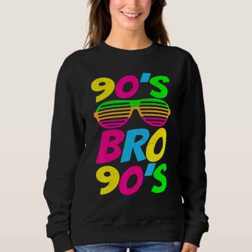 90s Bro Classic Costume Music  Born In 1990 Sweatshirt