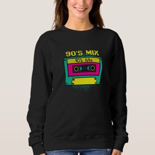 90s Mix Cassette Tape Mixtape Nineties Music Thro Sweatshirt