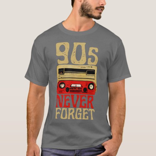 90s Never Forget Retro Cassette 1 T_Shirt