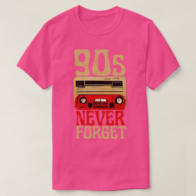 90s Never Forget Retro Cassette 1 T-Shirt (Design Front)