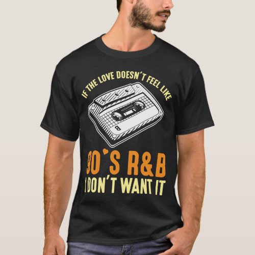 90s RB Music Cassette nineties songs Lover T_Shirt