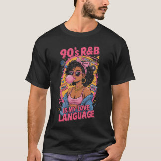 90s RB Music Hip Hop RB Is My Love Language friend T-Shirt