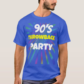 90's Throwback For 1990's Theme Party T 188 T-Shirt