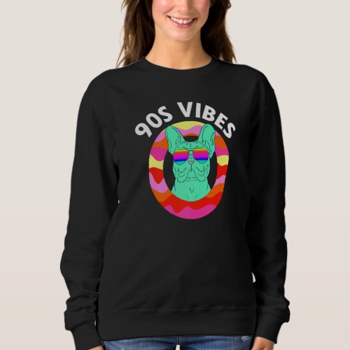 90s Vibes Lazy Costume Frenchie Dog Mom Retro Them Sweatshirt