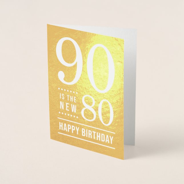 90th Birthday 90 is the new 80 Foil Card (Front)