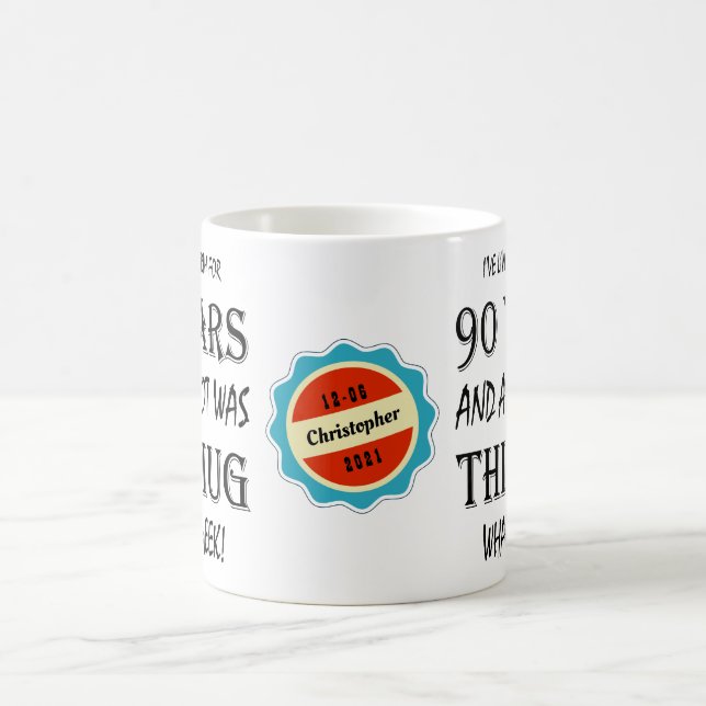 90th Birthday 90 Years Old Fun Cheek Personalized Coffee Mug | Zazzle