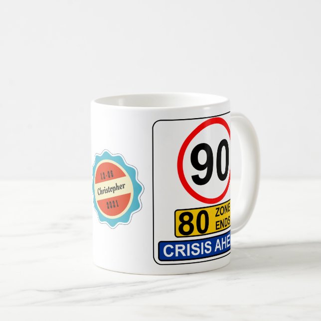 90th Birthday 90 Years Old Funny Crisis Road Sign Coffee Mug (Front Right)