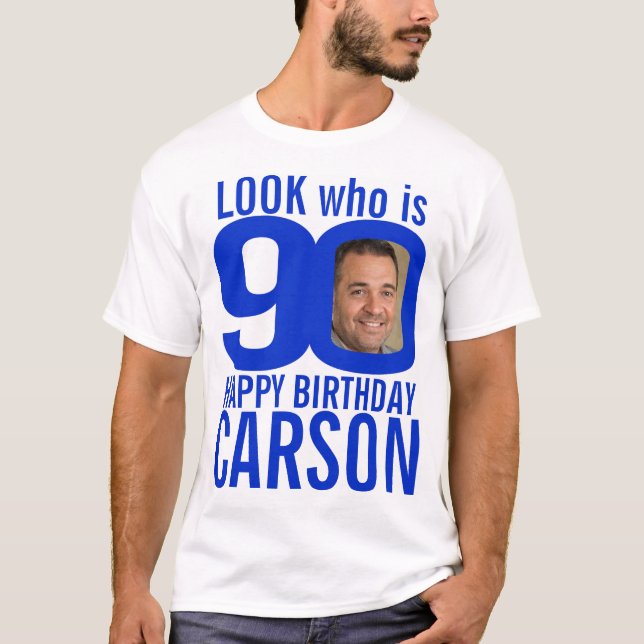 90th birthday blue look 90 custom photo and name T-Shirt (Front)