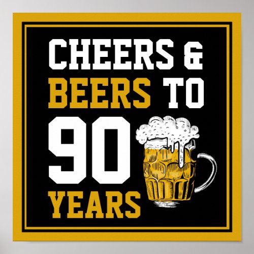 90th Birthday Cheers  Beers to 90 Years Poster