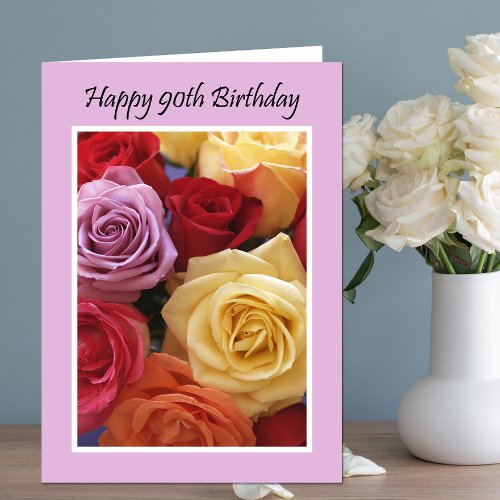 90th Birthday Colorful Roses Card