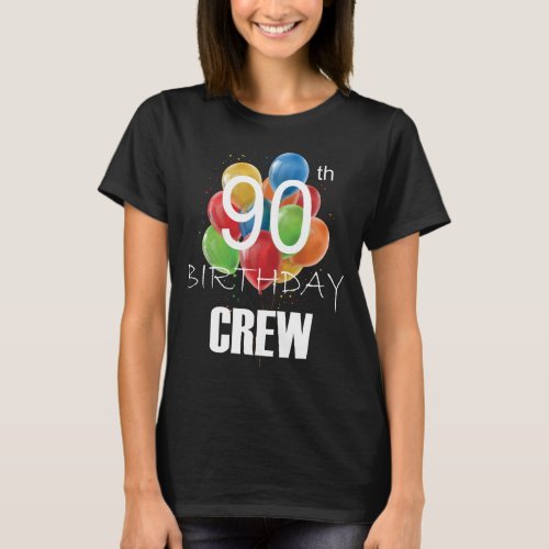 90th Birthday Crew 90 Party Crew Group Women T_Shirt