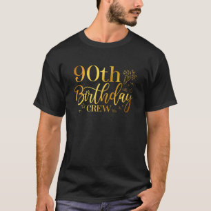 90th Birthday Crew 90 Years Old Bday Matching Grou T-Shirt