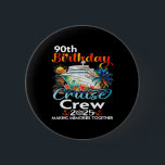 90th Birthday Cruise Crew Friends Family Vacation<br><div class="desc">90th Birthday Cruise Crew Friends Family Vacation Matching</div>
