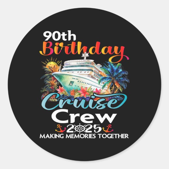 90th Birthday Cruise Crew Friends Family Vacation  Classic Round Sticker (Front)