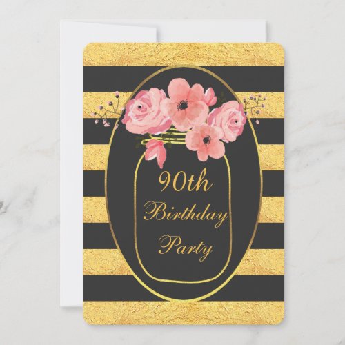 90th Birthday Floral Mason Jar Gold Stripes Invitation - 90th Birthday party mason jar with flowers and gold stripes custom invitations.  A beautiful, modern invite with contemporary black and faux gold foil stripes background with a pretty gold mason jar with beautiful pink watercolor flowers on a black and fake gold foil oval shape. All text is fully customizable / personalizable to suit your needs - lots of fonts & colors to choose from. If you need any assistance customizing your product please contact me through my store and I will be happy to help. PLEASE NOTE: These are flat printed graphics - not real gold foil.
