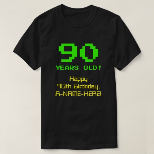 90th Birthday Fun 8_Bit Look Nerdy  Geeky 90 T_Shirt