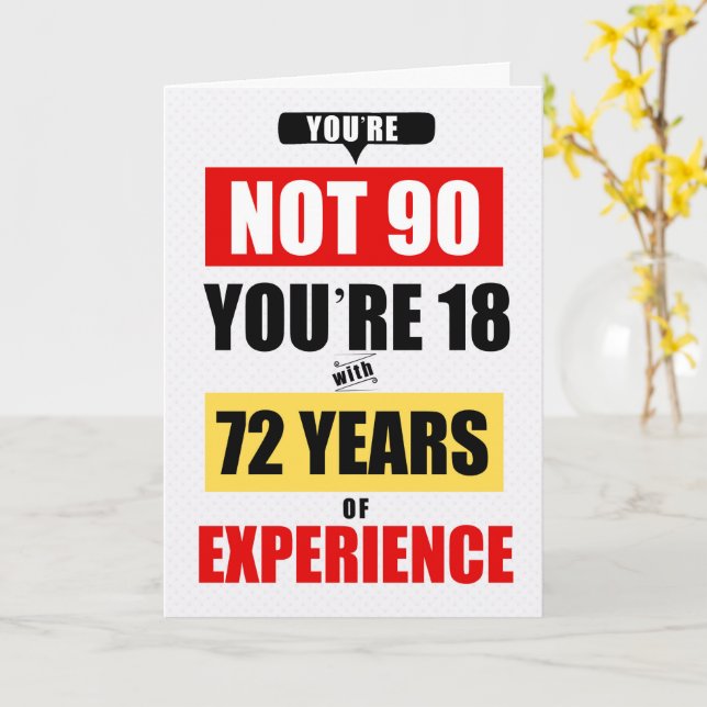 90th Birthday Funny 72 Years of Experience Card (Yellow Flower)