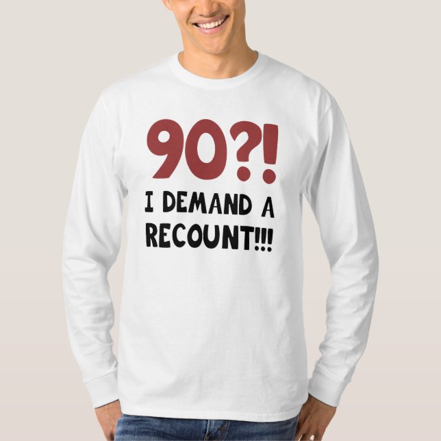 90th Birthday Gag Gift T-Shirt (Front)