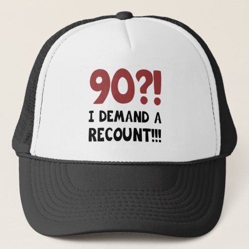 90th Birthday Gag Gift Trucker Hat
