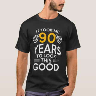 90Th Birthday Gift Took Me 90 Years - 90 Year Old  T-Shirt