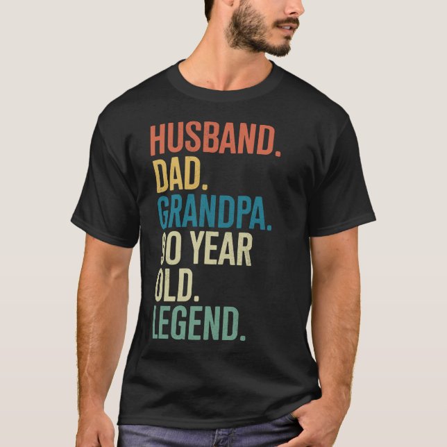 90th Birthday Husband Dad Grandpa Year Old Legend T-Shirt (Front)