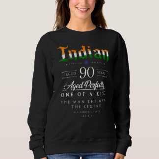 90th Birthday  Indian Age 90 Years Old Born In Ind Sweatshirt
