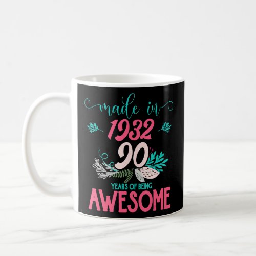 90th Birthday Made In 1932 Floral Tees 90 Years Aw Coffee Mug