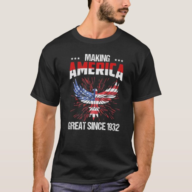 90th Birthday Making America Great Since 1932   T-Shirt (Front)