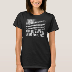 90th Birthday Making America Great Since 1933 T-Shirt