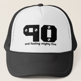 90th Birthday or ANY Year Feeling Fine Trucker Hat
