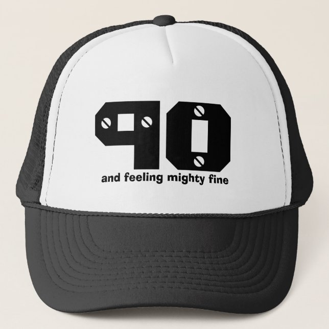 90th Birthday or ANY Year Feeling Fine Trucker Hat (Front)