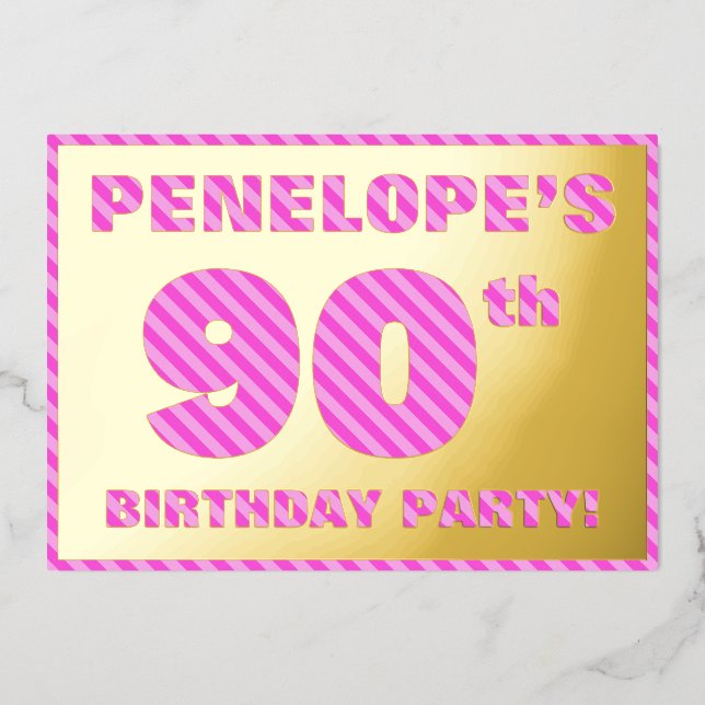90th Birthday Party — Bold, Fun, Pink Stripes # 90 Foil Invitation (Front)
