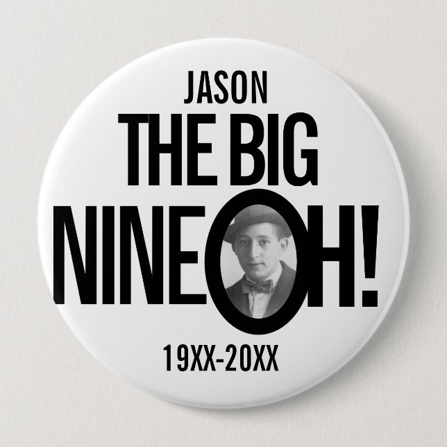 90th Birthday the big nine oh name photo mono Button (Front)