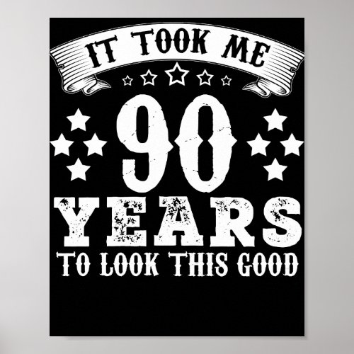 90th Birthday Took 90 Years To Look This Good Poster