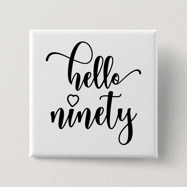 90th Birthday Women Hello 90 Cute 90 Years Old Button (Front)