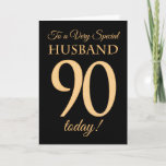 90th Gold-effect on Black for Husband Birthday Card<br><div class="desc">A chic 90th Birthday Card for a 'Very Special Husband',  with a number 90 composed of gold-effect numbers and the word 'Husband',  in gold-effect,  on a black background. The inside message,  which you can change if you wish,  is 'Happy Birthday'</div>
