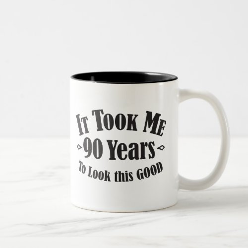 90th it took me ninety 90 years to look this good Two_Tone coffee mug