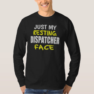 911 Dispatch Operator Resting Face 911 Dispatcher T-Shirt