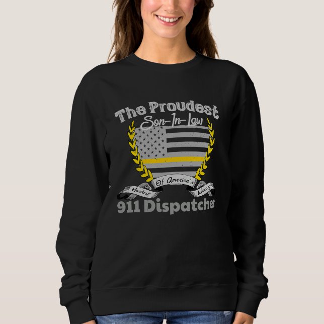 911 Dispatcher Apparel Proud Son In Law Thin Gold  Sweatshirt (Front)
