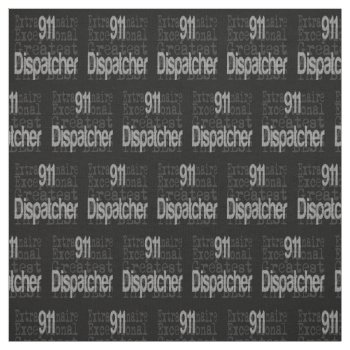 911 Dispatcher Extraordinaire Fabric by Graphix_Vixon at Zazzle