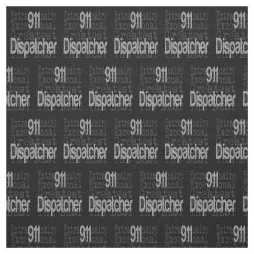 911 Dispatcher Extraordinaire Fabric