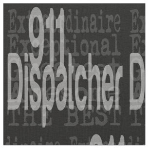 911 Dispatcher Extraordinaire Fabric