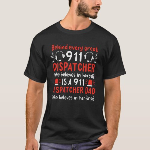 911 Dispatcher First Responder Father Dad T_Shirt