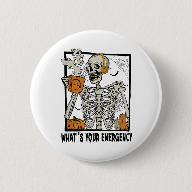 911 Dispatcher Halloween Skeleton What Your Emerge Button (Front)