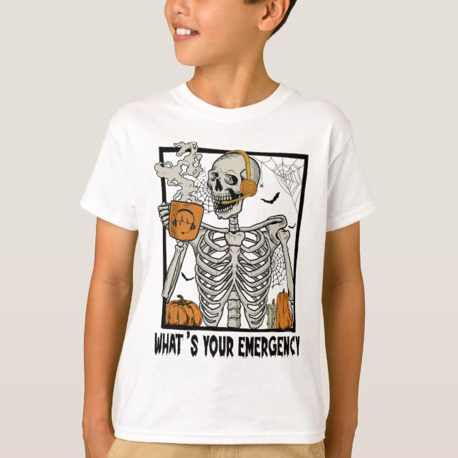 911 Dispatcher Halloween Skeleton What Your Emerge T-Shirt (Front)
